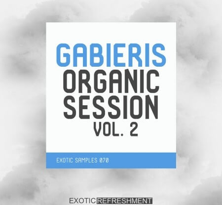 Exotic Refreshment Gabieris Organic Session Vol.2 WAV